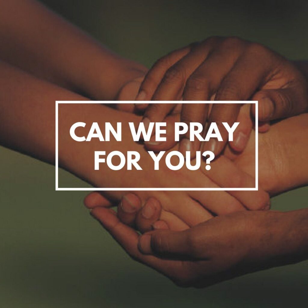 Can we pray for you?